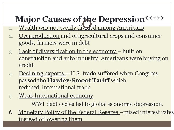 Major Causes of the Depression***** 1. 2. 3. 4. 5. 6. Wealth was not