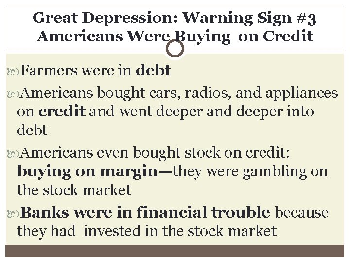 Great Depression: Warning Sign #3 Americans Were Buying on Credit Farmers were in debt