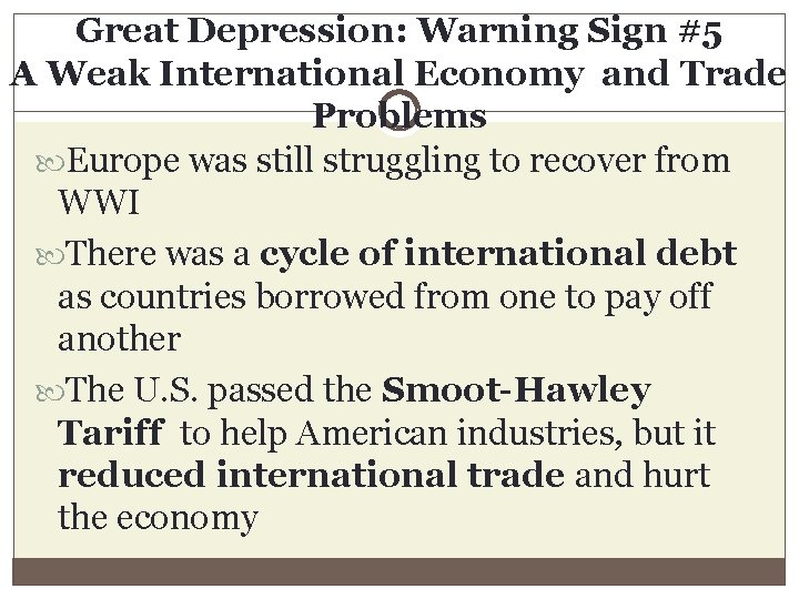Great Depression: Warning Sign #5 A Weak International Economy and Trade Problems Europe was