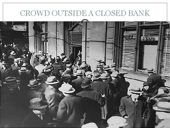 CROWD OUTSIDE A CLOSED BANK 