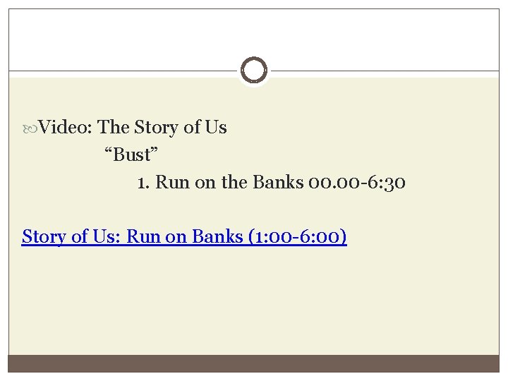  Video: The Story of Us “Bust” 1. Run on the Banks 00. 00