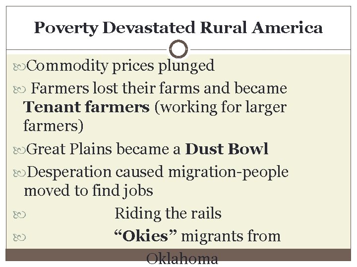 Poverty Devastated Rural America Commodity prices plunged Farmers lost their farms and became Tenant