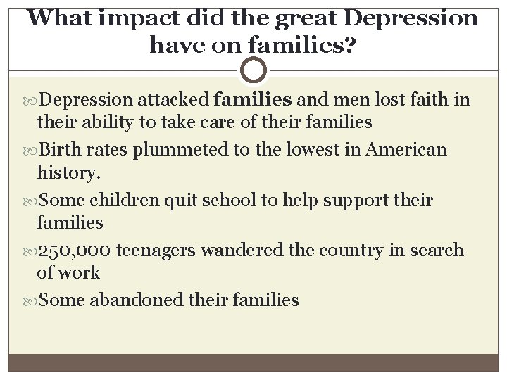 What impact did the great Depression have on families? Depression attacked families and men