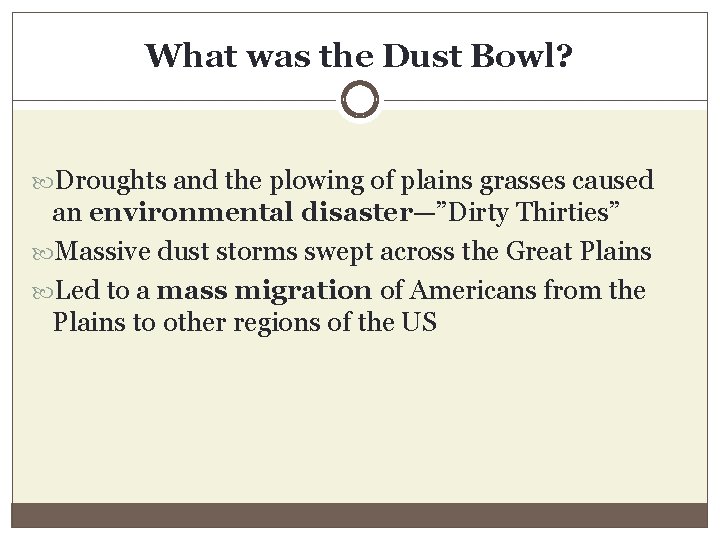 What was the Dust Bowl? Droughts and the plowing of plains grasses caused an