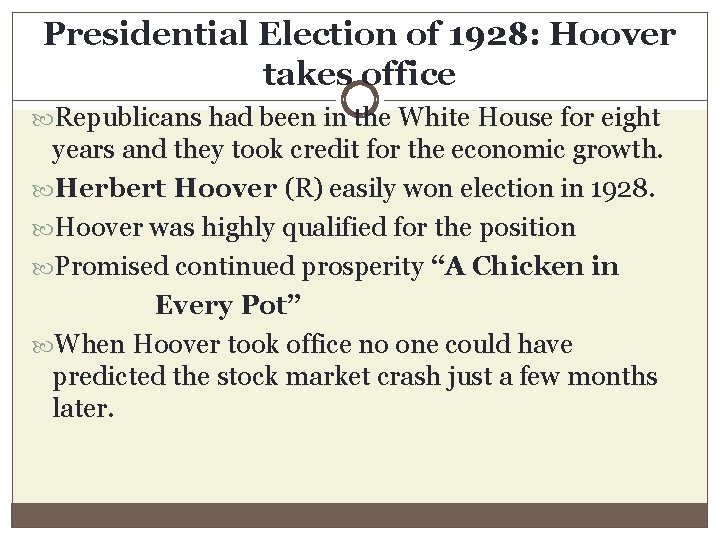 Presidential Election of 1928: Hoover takes office Republicans had been in the White House