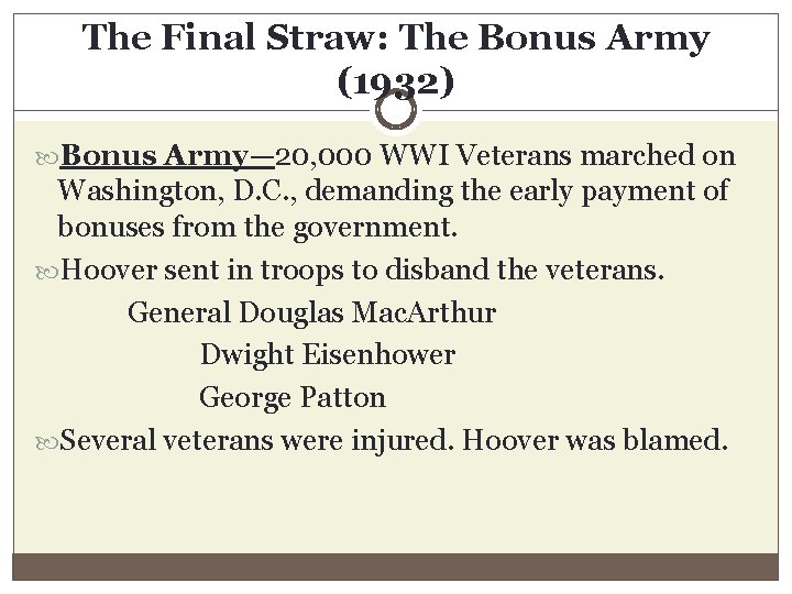 The Final Straw: The Bonus Army (1932) Bonus Army— 20, 000 WWI Veterans marched