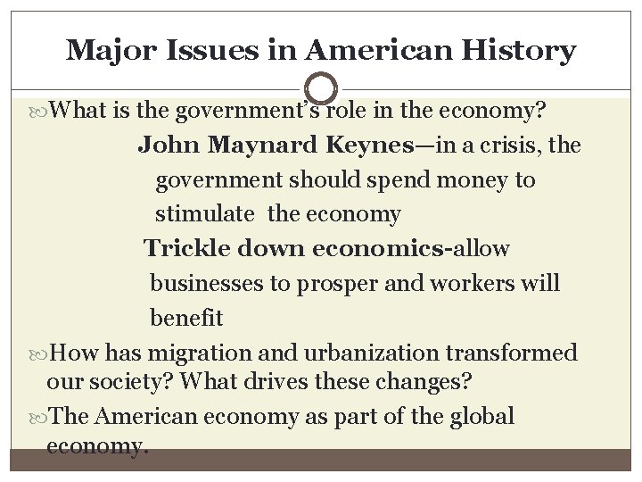 Major Issues in American History What is the government’s role in the economy? John
