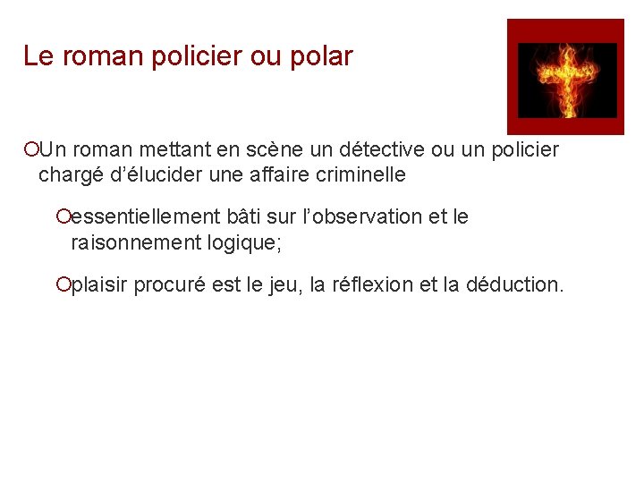 Le roman policier ou polar ¡Un roman mettant en scène un détective ou un
