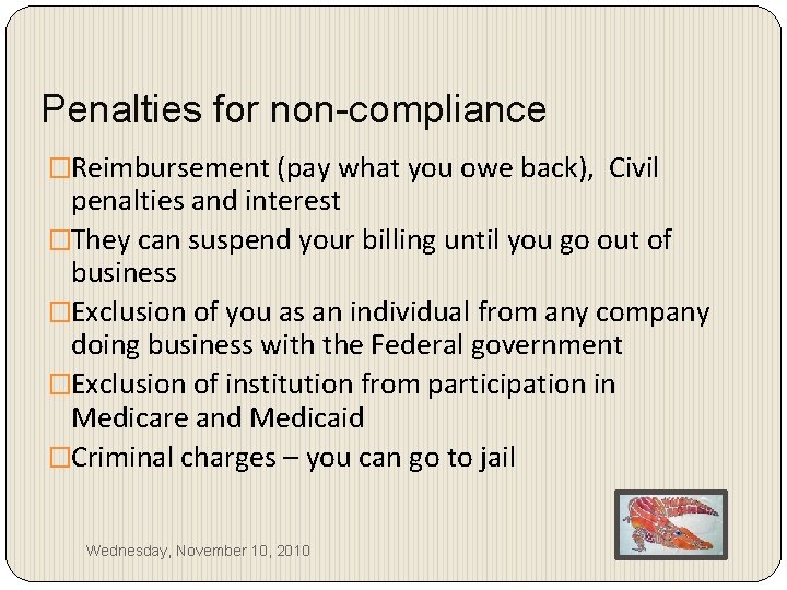 Penalties for non-compliance �Reimbursement (pay what you owe back), Civil penalties and interest �They