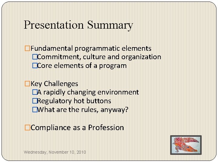 Presentation Summary �Fundamental programmatic elements �Commitment, culture and organization �Core elements of a program