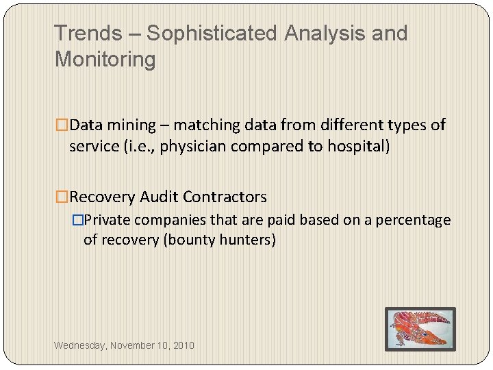 Trends – Sophisticated Analysis and Monitoring �Data mining – matching data from different types