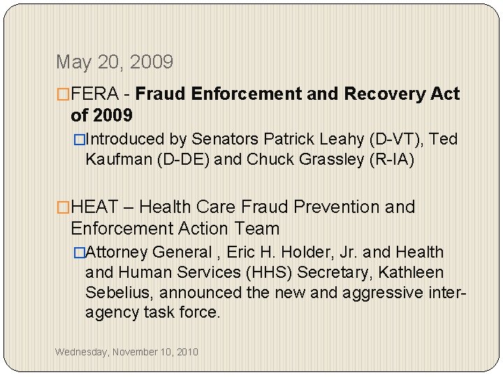 May 20, 2009 �FERA - Fraud Enforcement and Recovery Act of 2009 �Introduced by