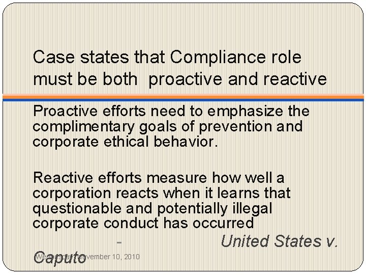 Case states that Compliance role must be both proactive and reactive Proactive efforts need