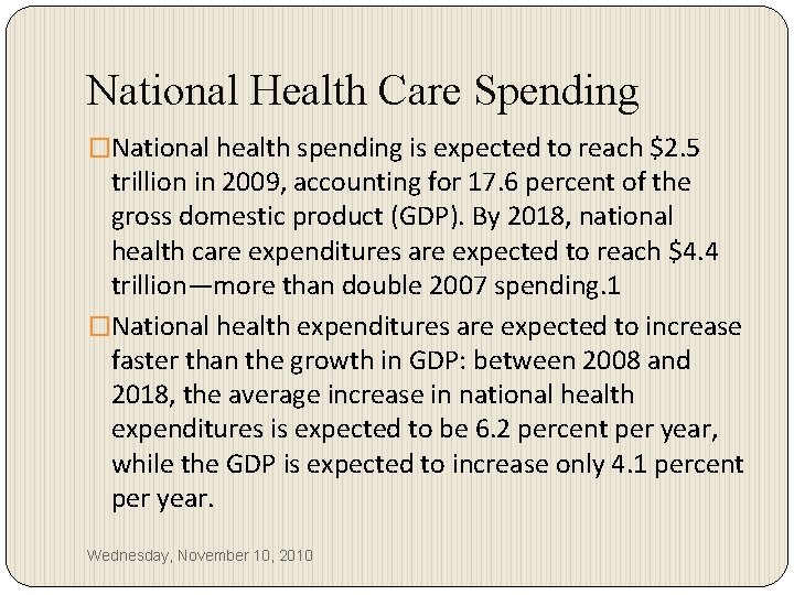 National Health Care Spending �National health spending is expected to reach $2. 5 trillion