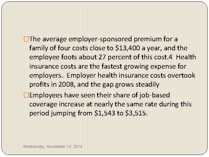 �The average employer-sponsored premium for a family of four costs close to $13, 400