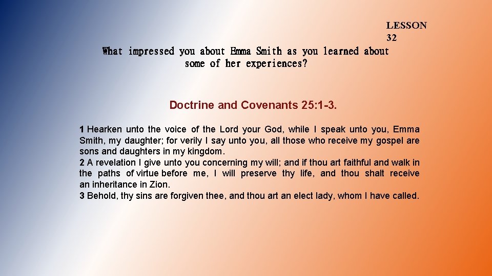 LESSON 32 What impressed you about Emma Smith as you learned about some of