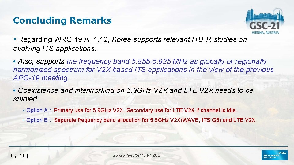 Concluding Remarks • Regarding WRC-19 AI 1. 12, Korea supports relevant ITU-R studies on