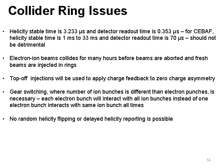 Collider Ring Issues • Helicity stable time is 3. 233 µs and detector readout