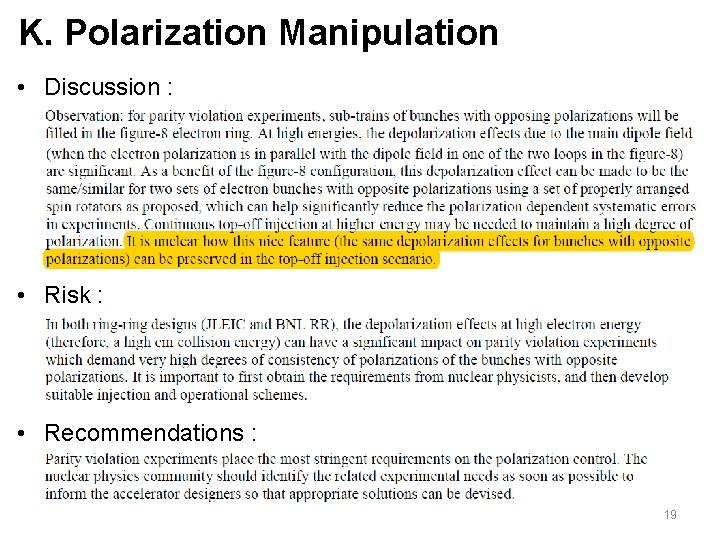 K. Polarization Manipulation • Discussion : • Risk : • Recommendations : 19 