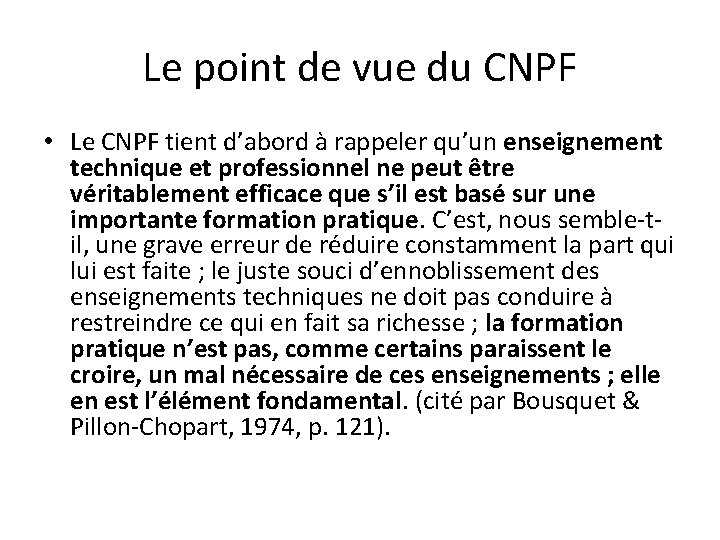 Le point de vue du CNPF • Le CNPF tient d’abord à rappeler qu’un