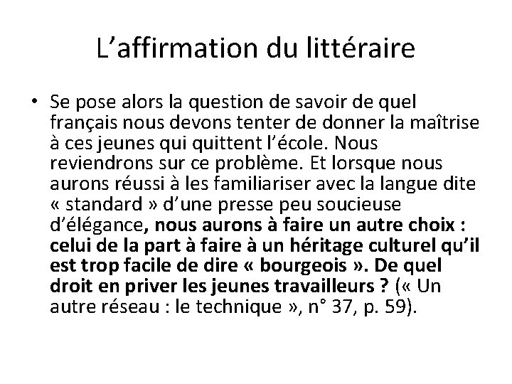 L’affirmation du littéraire • Se pose alors la question de savoir de quel français