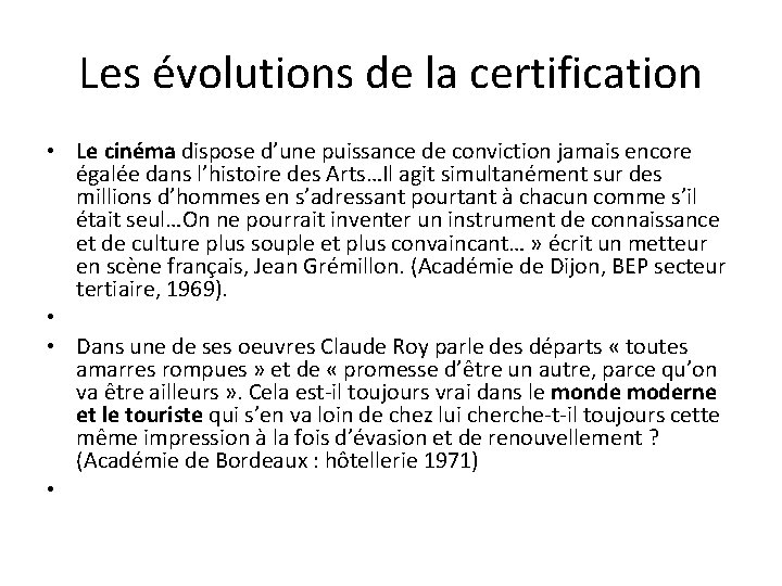 Les évolutions de la certification • Le cinéma dispose d’une puissance de conviction jamais