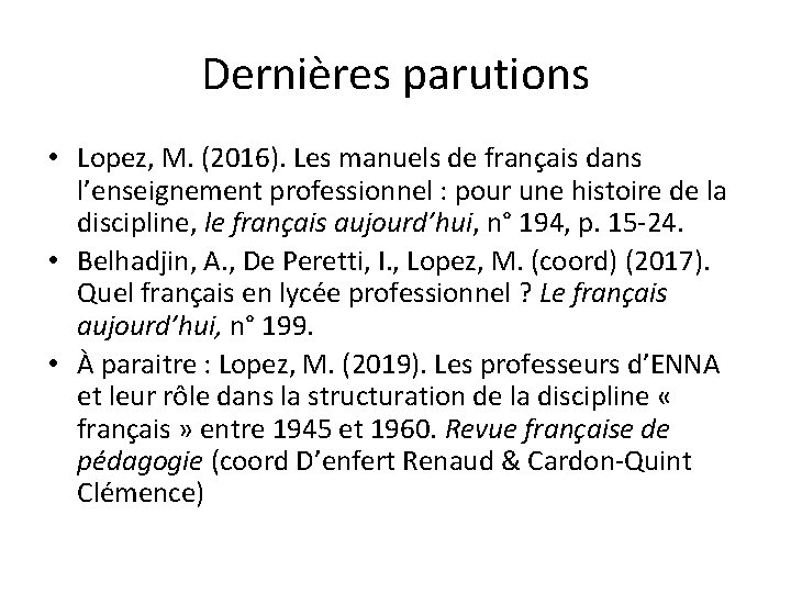 Dernières parutions • Lopez, M. (2016). Les manuels de français dans l’enseignement professionnel :