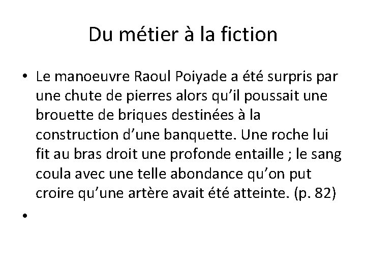 Du métier à la fiction • Le manoeuvre Raoul Poiyade a été surpris par