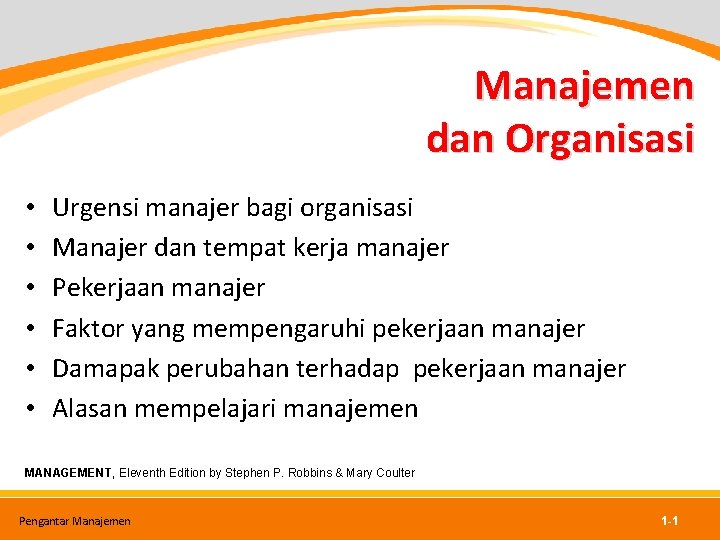 Manajemen dan Organisasi • • • Urgensi manajer bagi organisasi Manajer dan tempat kerja