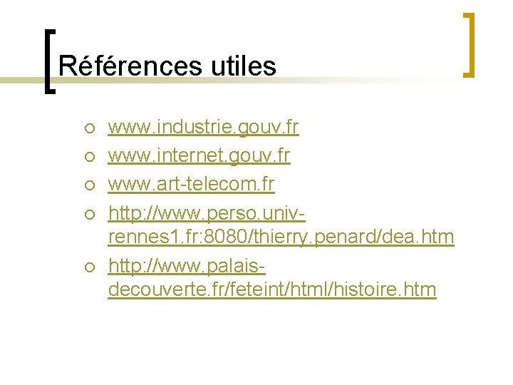Références utiles ¡ ¡ ¡ www. industrie. gouv. fr www. internet. gouv. fr www.