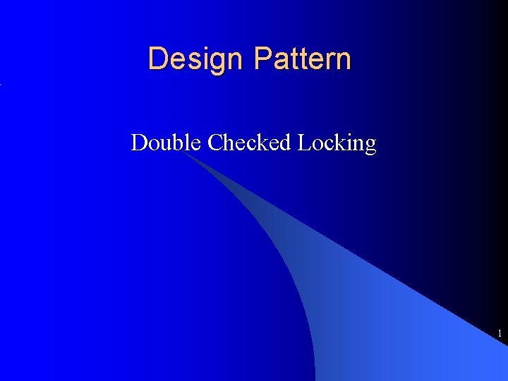 Design Pattern Double Checked Locking 1 