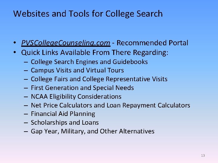 Websites and Tools for College Search • PVSCollege. Counseling. com - Recommended Portal •