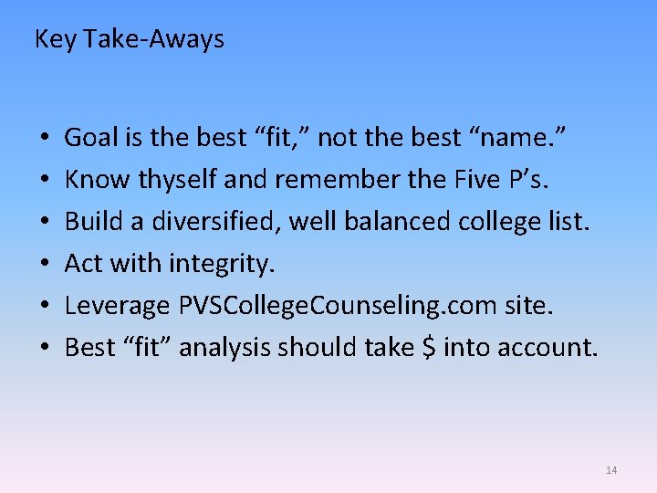 Key Take-Aways • • • Goal is the best “fit, ” not the best