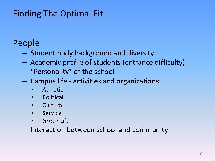 Finding The Optimal Fit People – – Student body background and diversity Academic profile