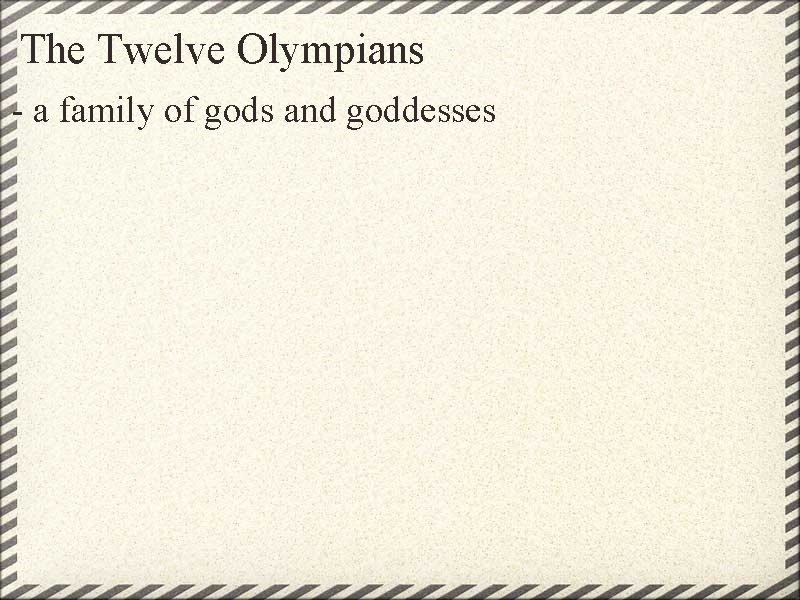 The Twelve Olympians - a family of gods and goddesses 