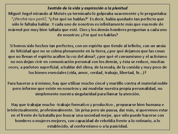 Sentido de la vida y aspiración a la plenitud Miguel Angel mirando al Moisés