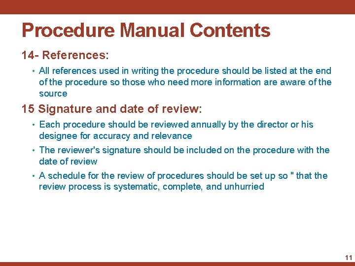 Procedure Manual Contents 14 - References: • All references used in writing the procedure