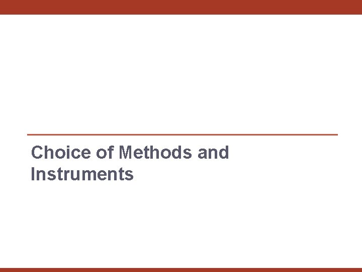 Choice of Methods and Instruments 