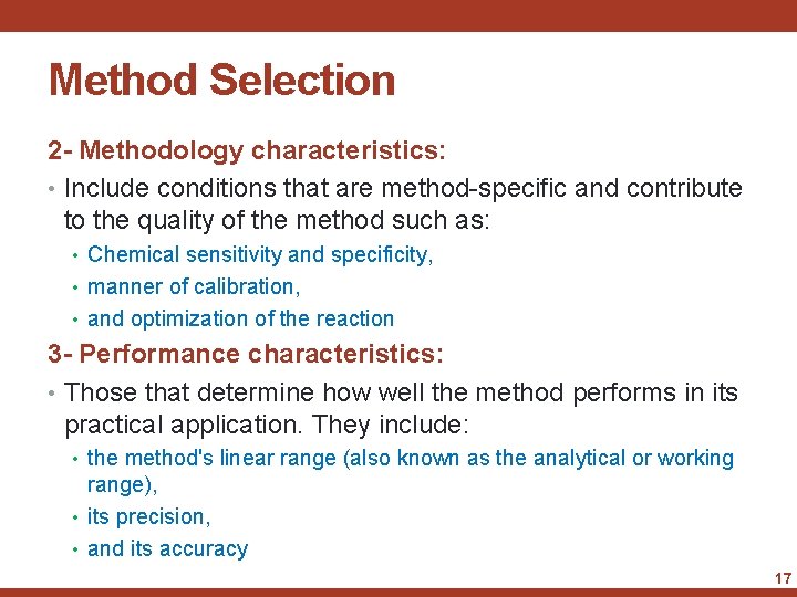 Method Selection 2 - Methodology characteristics: • Include conditions that are method-specific and contribute