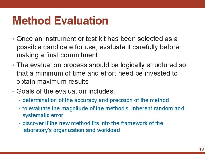 Method Evaluation • Once an instrument or test kit has been selected as a