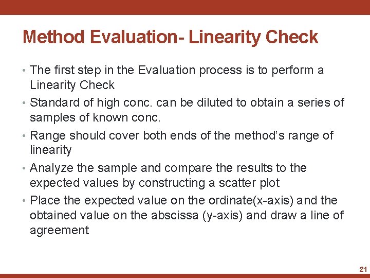 Method Evaluation- Linearity Check • The first step in the Evaluation process is to