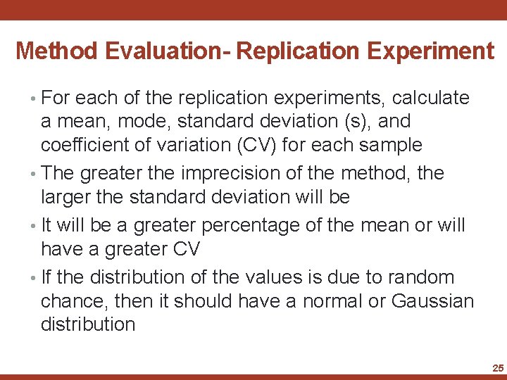 Method Evaluation- Replication Experiment • For each of the replication experiments, calculate a mean,