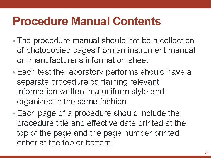 Procedure Manual Contents • The procedure manual should not be a collection of photocopied