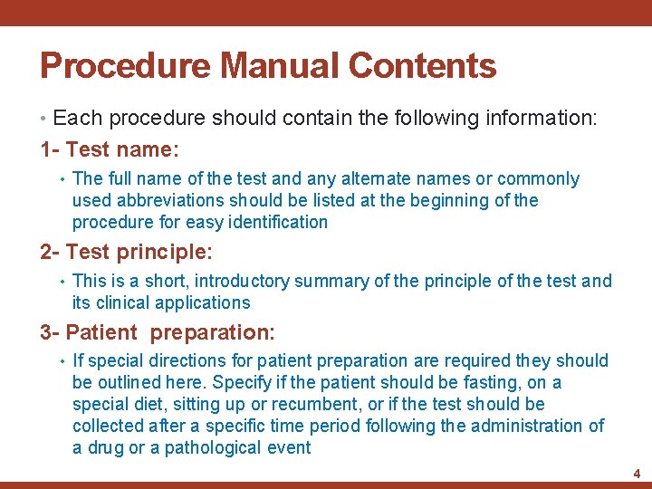 Procedure Manual Contents • Each procedure should contain the following information: 1 - Test