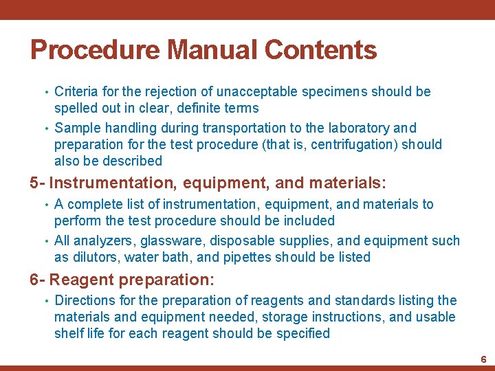 Procedure Manual Contents • Criteria for the rejection of unacceptable specimens should be spelled