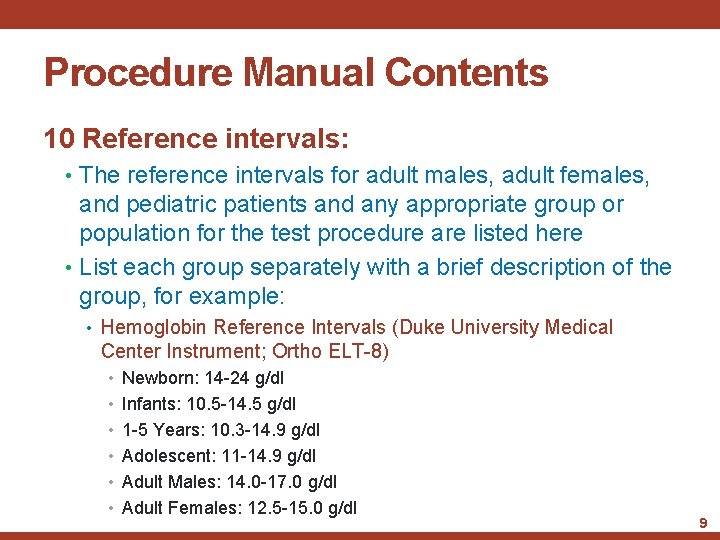 Procedure Manual Contents 10 Reference intervals: • The reference intervals for adult males, adult