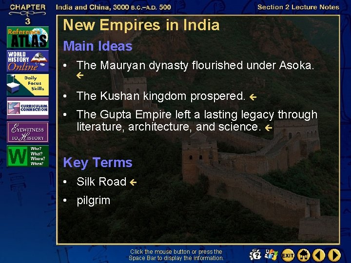 New Empires in India Main Ideas • The Mauryan dynasty flourished under Asoka. •