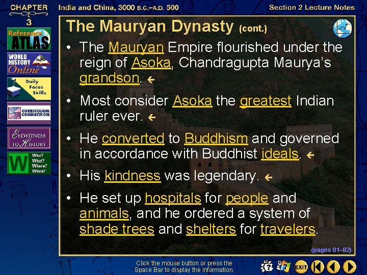 The Mauryan Dynasty (cont. ) • The Mauryan Empire flourished under the reign of