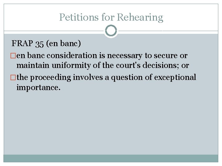 Petitions for Rehearing FRAP 35 (en banc) �en banc consideration is necessary to secure