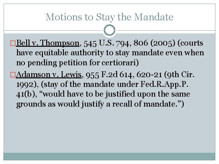 Motions to Stay the Mandate �Bell v. Thompson, 545 U. S. 794, 806 (2005)